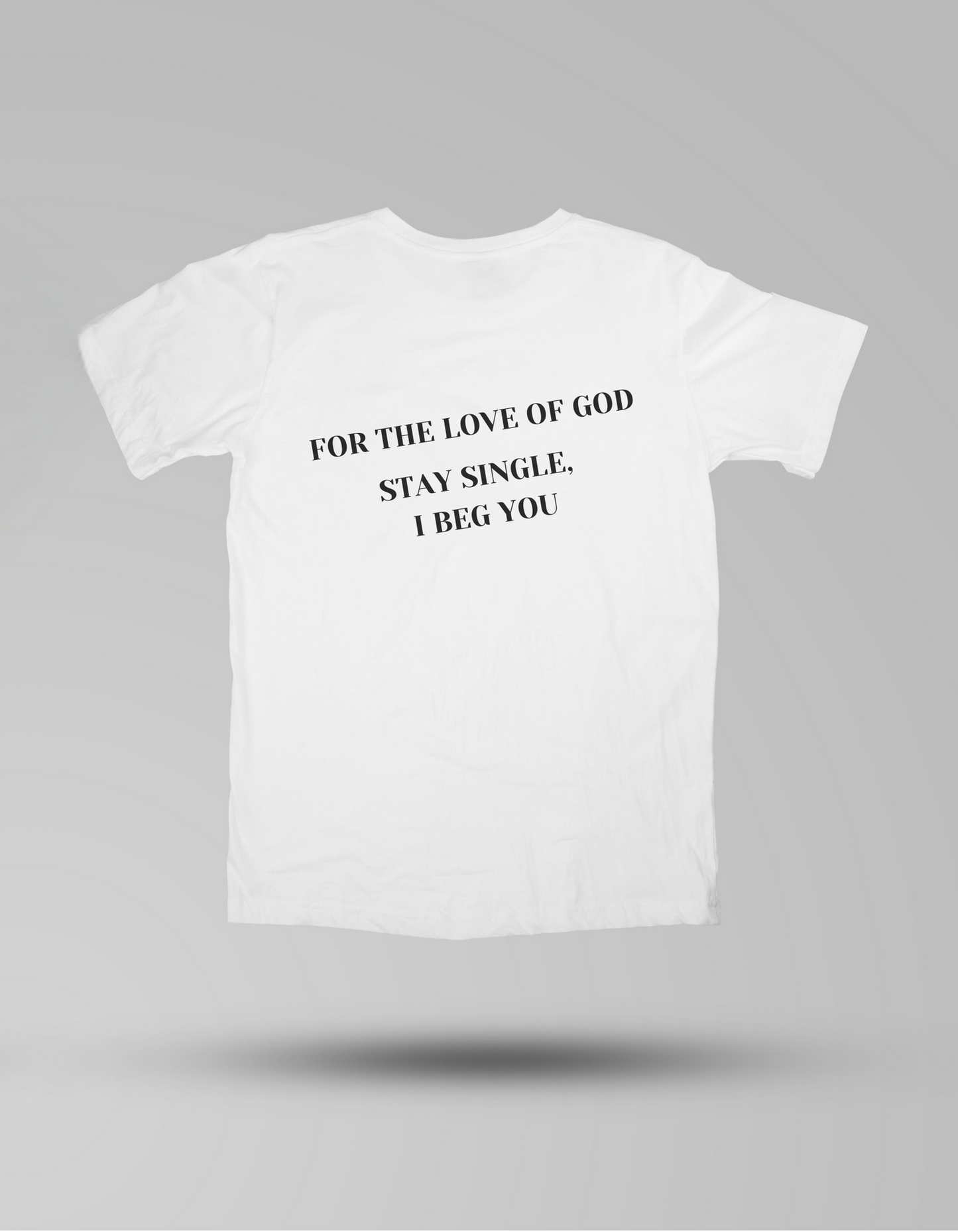 Stay Single - T-shirt