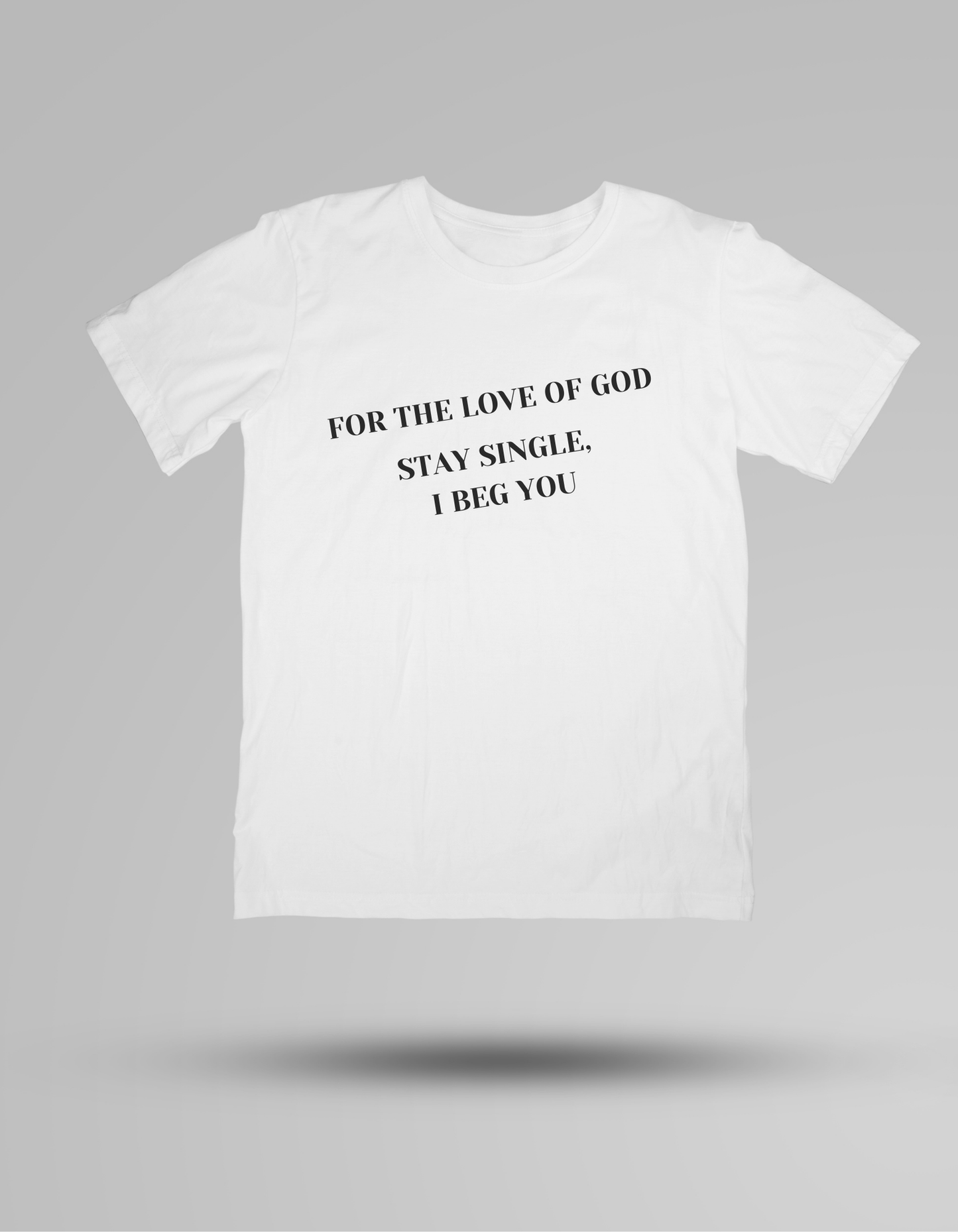 Stay Single - T-shirt