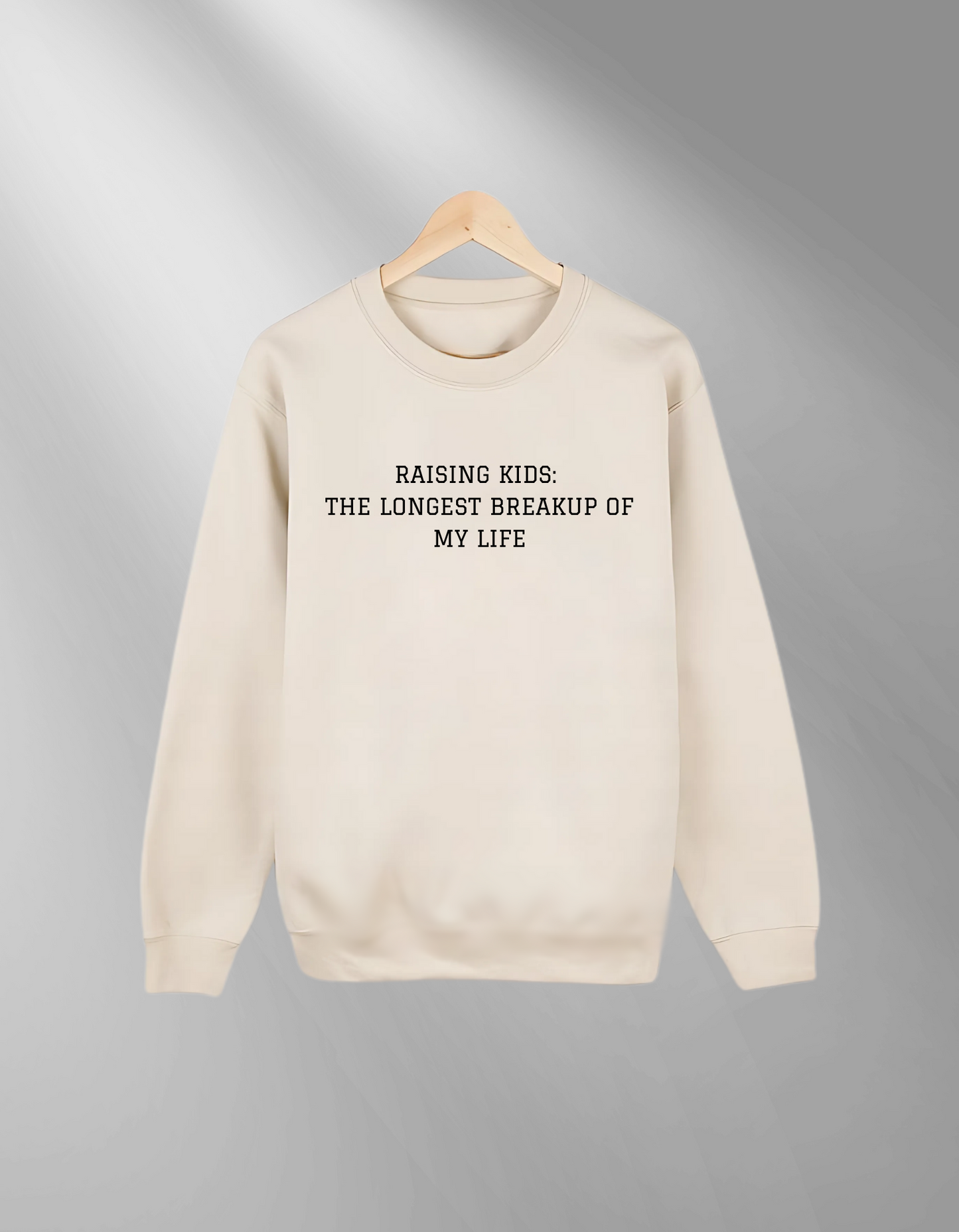 Raising kids - the longest breakup of my life - Sweatshirt