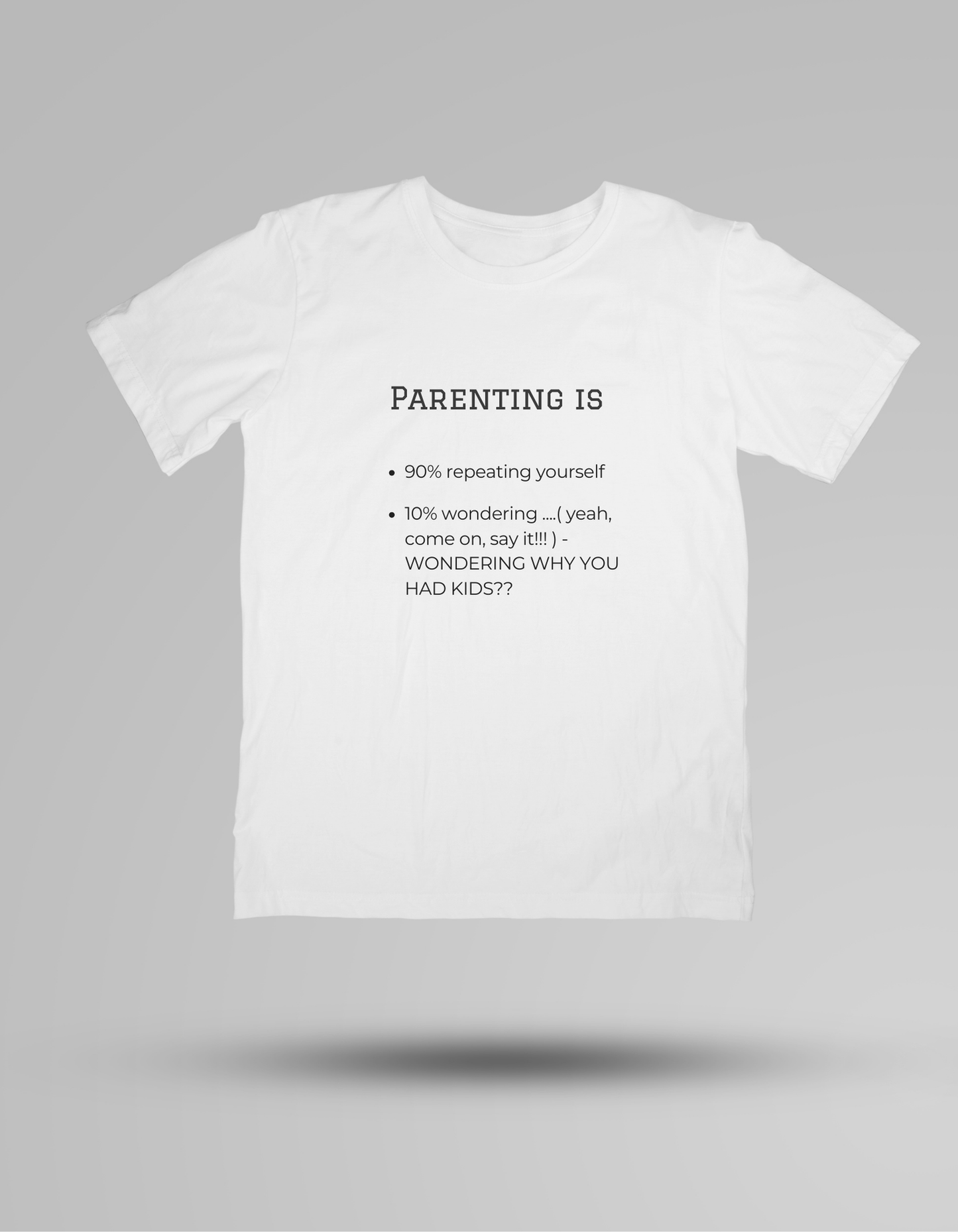 Parenting Reality Check - T-shirt