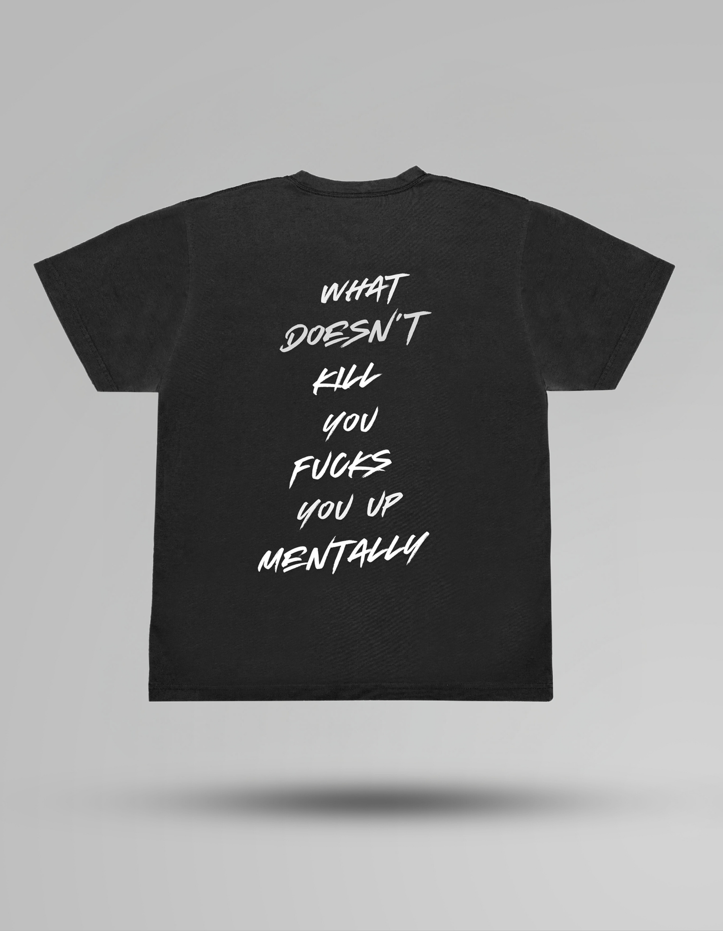 What doesn't kill you - T-shirt