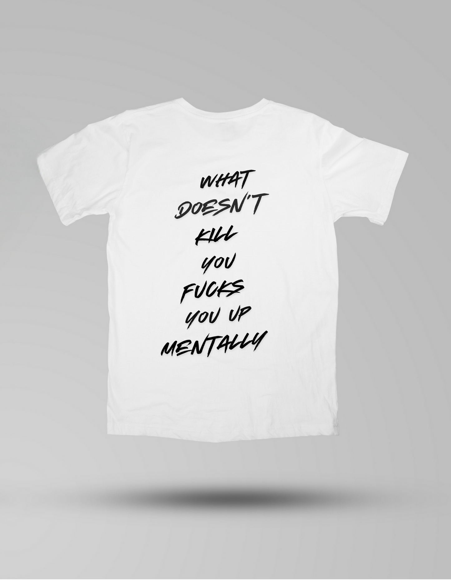 What doesn't kill you - T-shirt