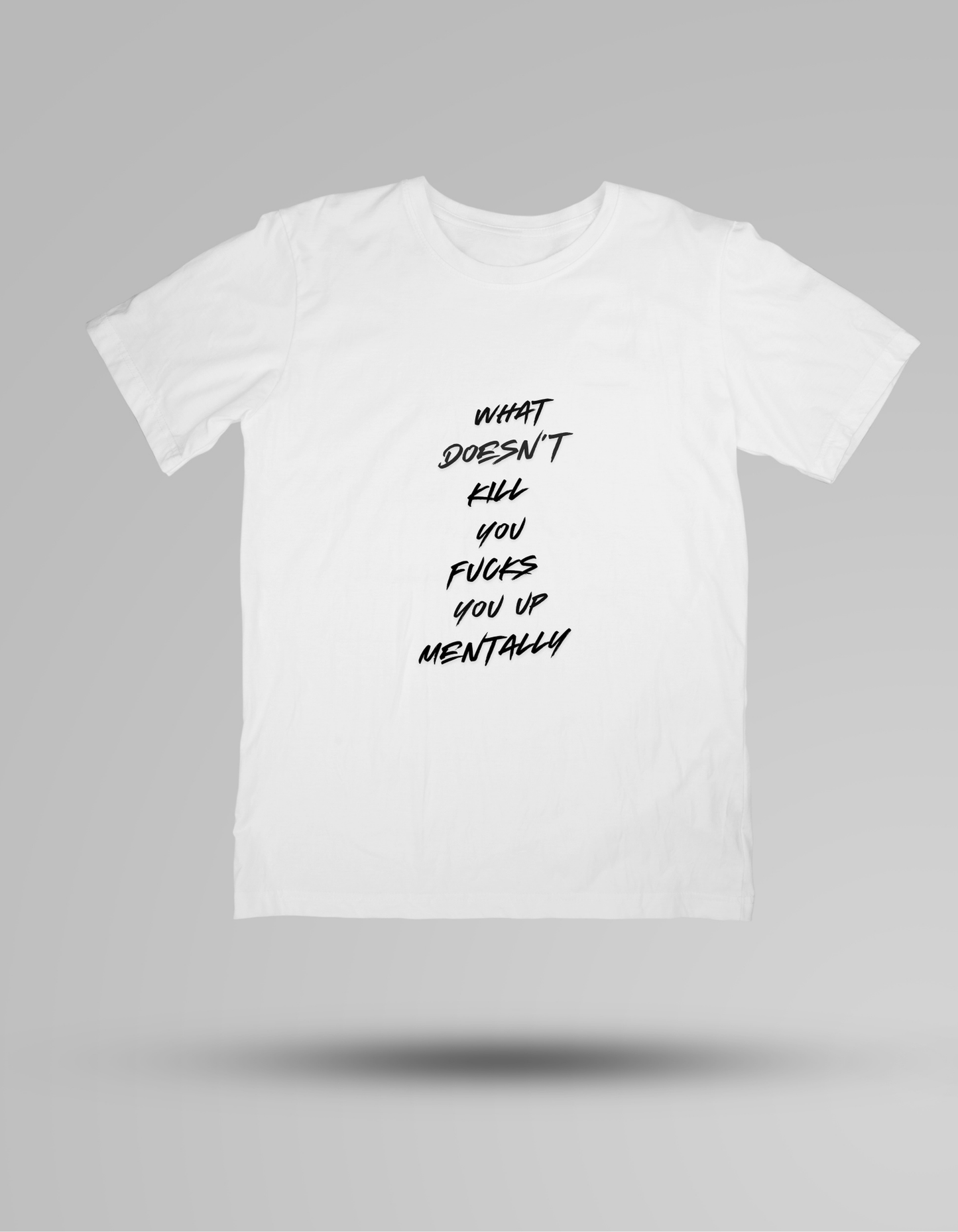 What doesn't kill you - T-shirt