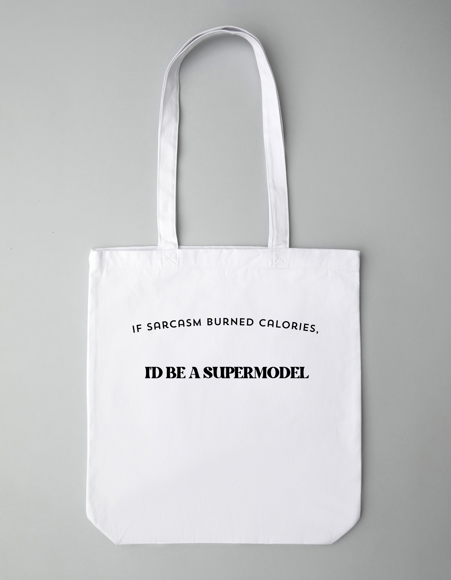 If only sarcasm burned calories - Tote bag