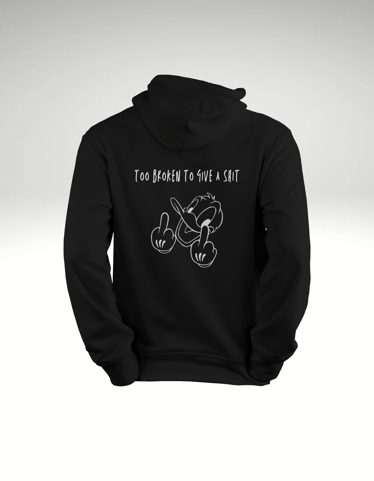 Too broken to give a shit - Hoodie