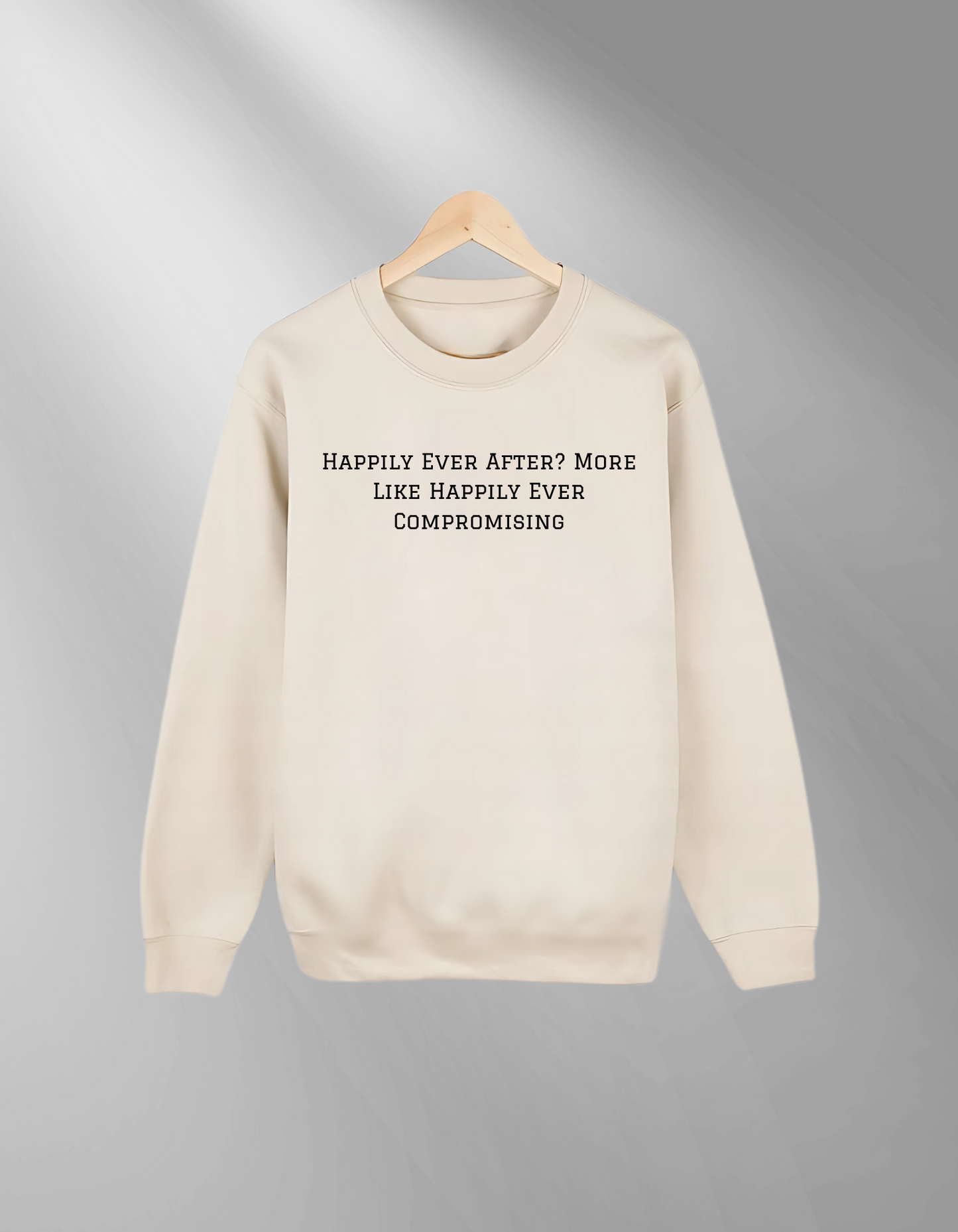 Happily ever compromising - Sweatshirt