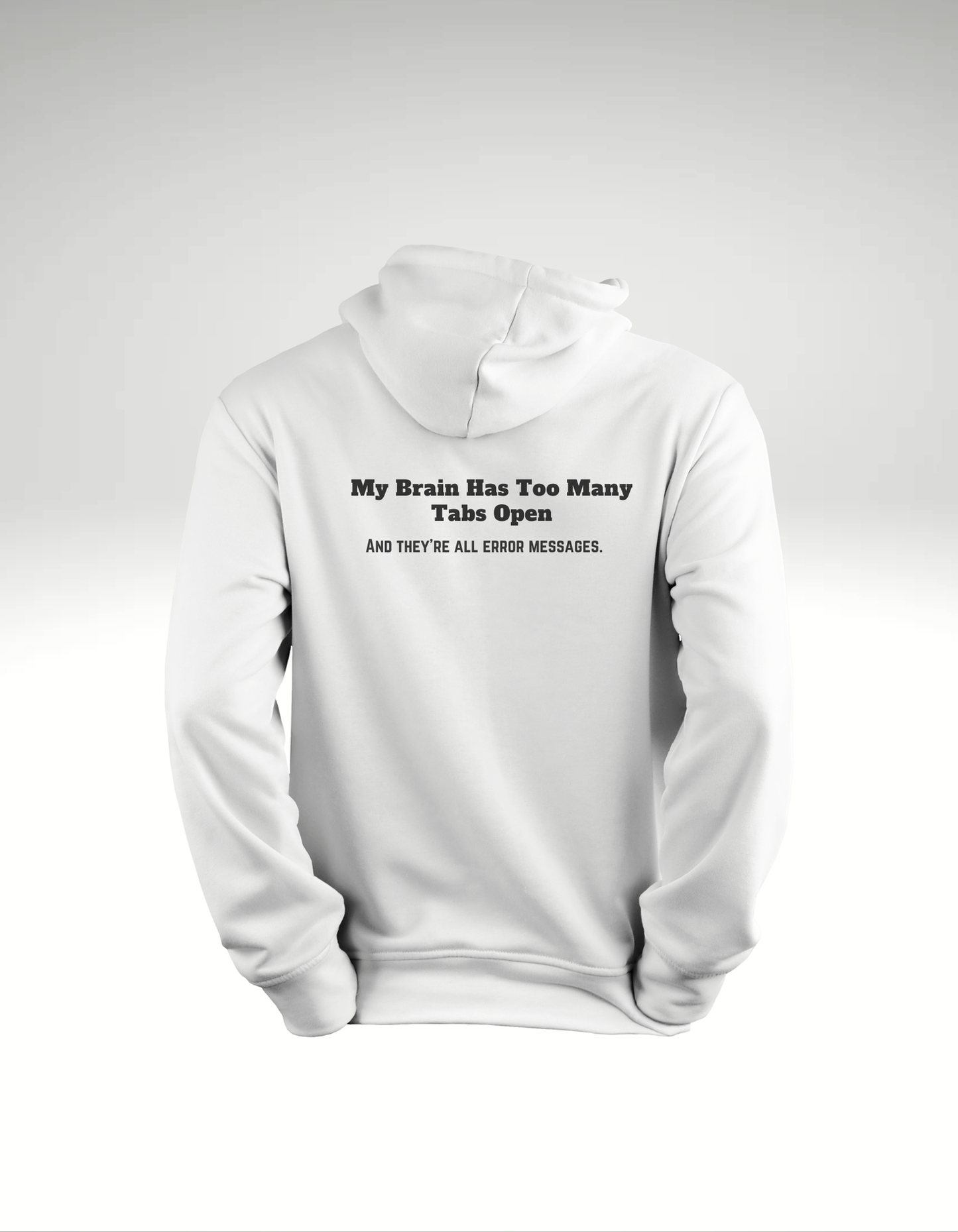 My brain has too many tabs open - Hoodie