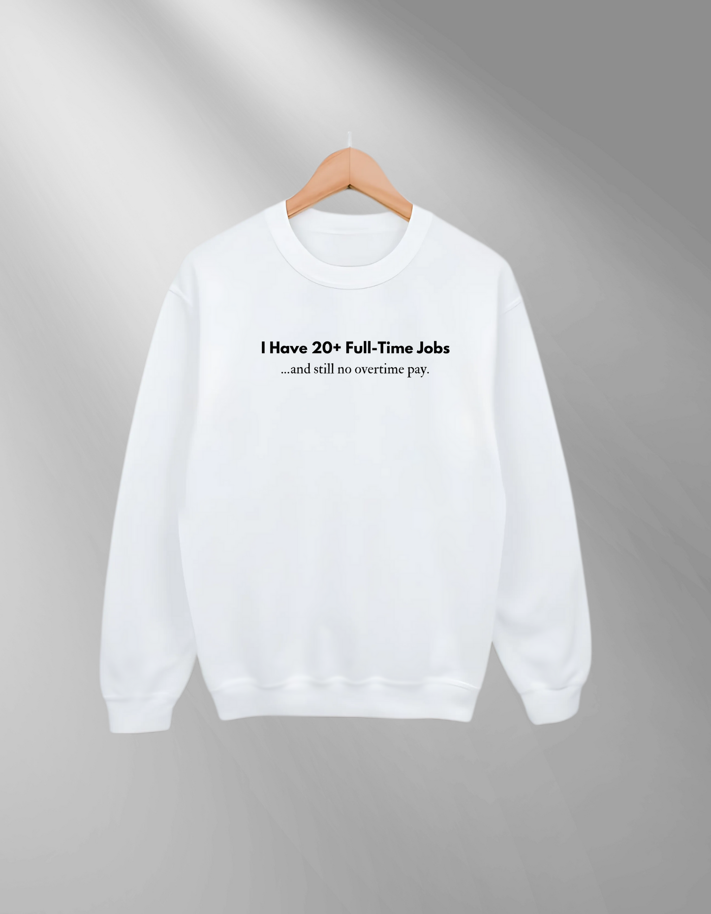 20 Jobs, 1 Woman - Sweatshirt