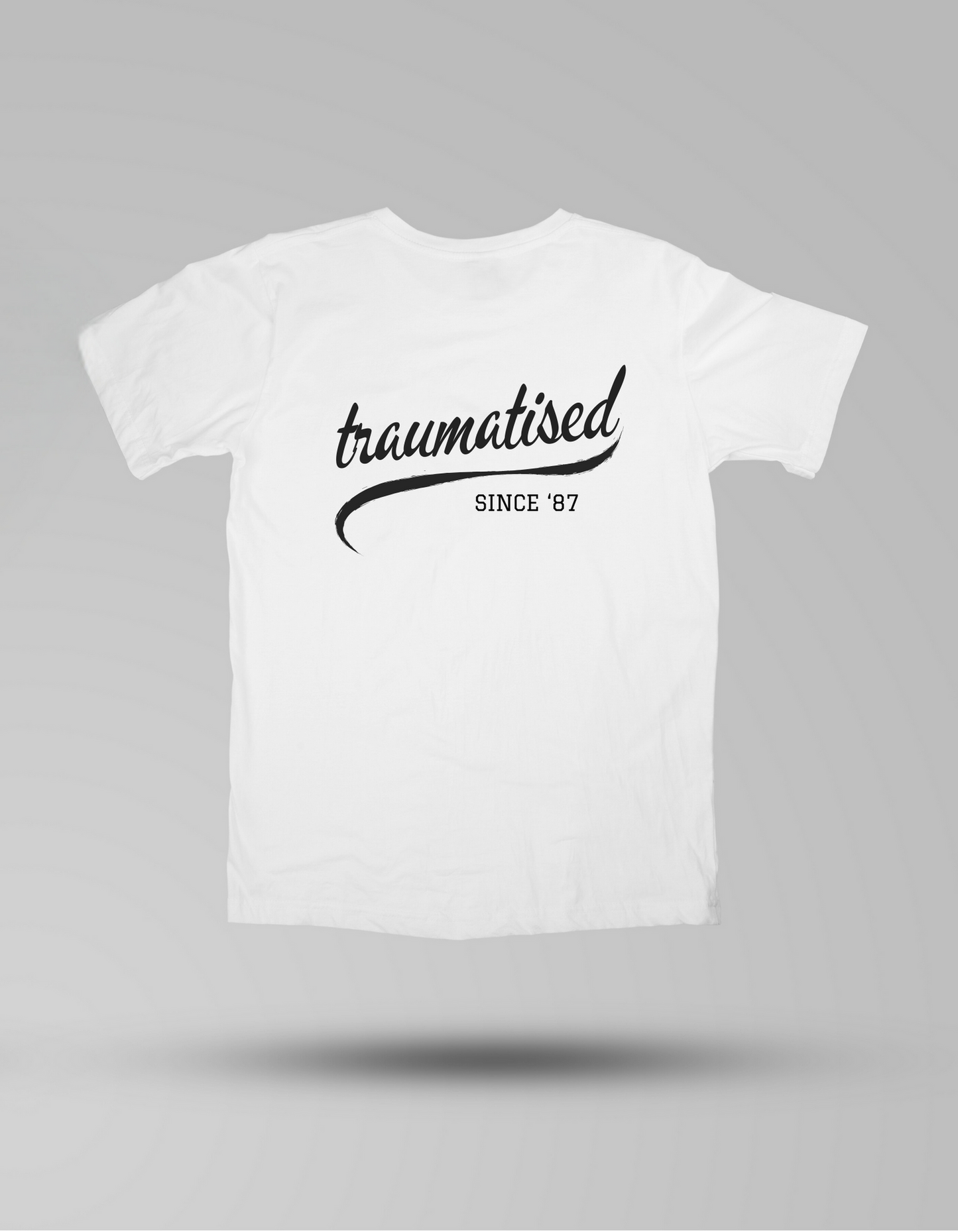 Traumatised Since '87 - T-shirt