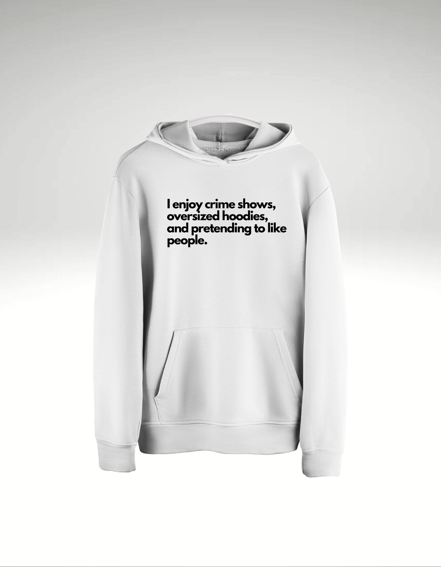 I like crime shows - Hoodie