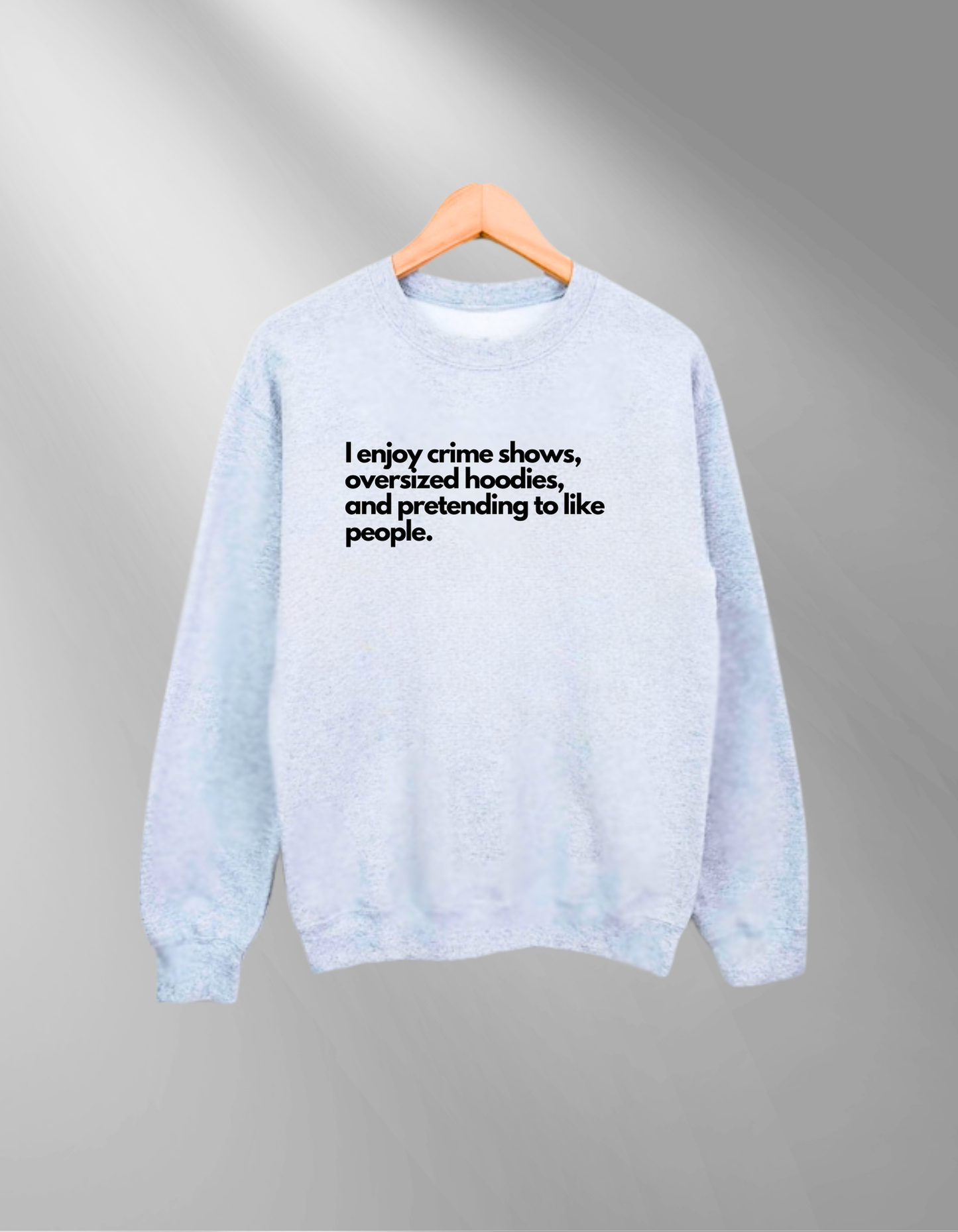 I like crime shows - women's definition - Sweatshirt