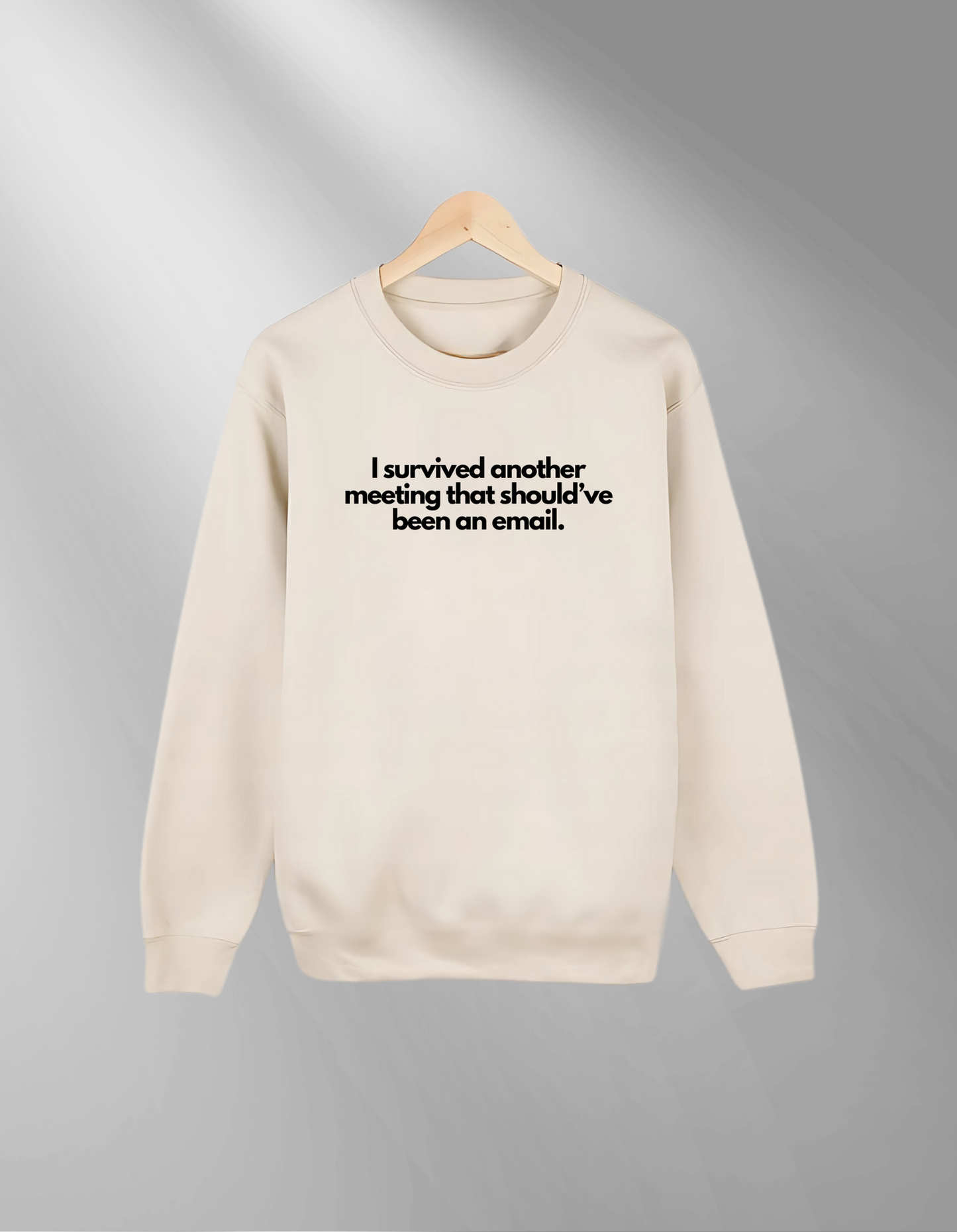 I survived another meeting - Sweatshirt