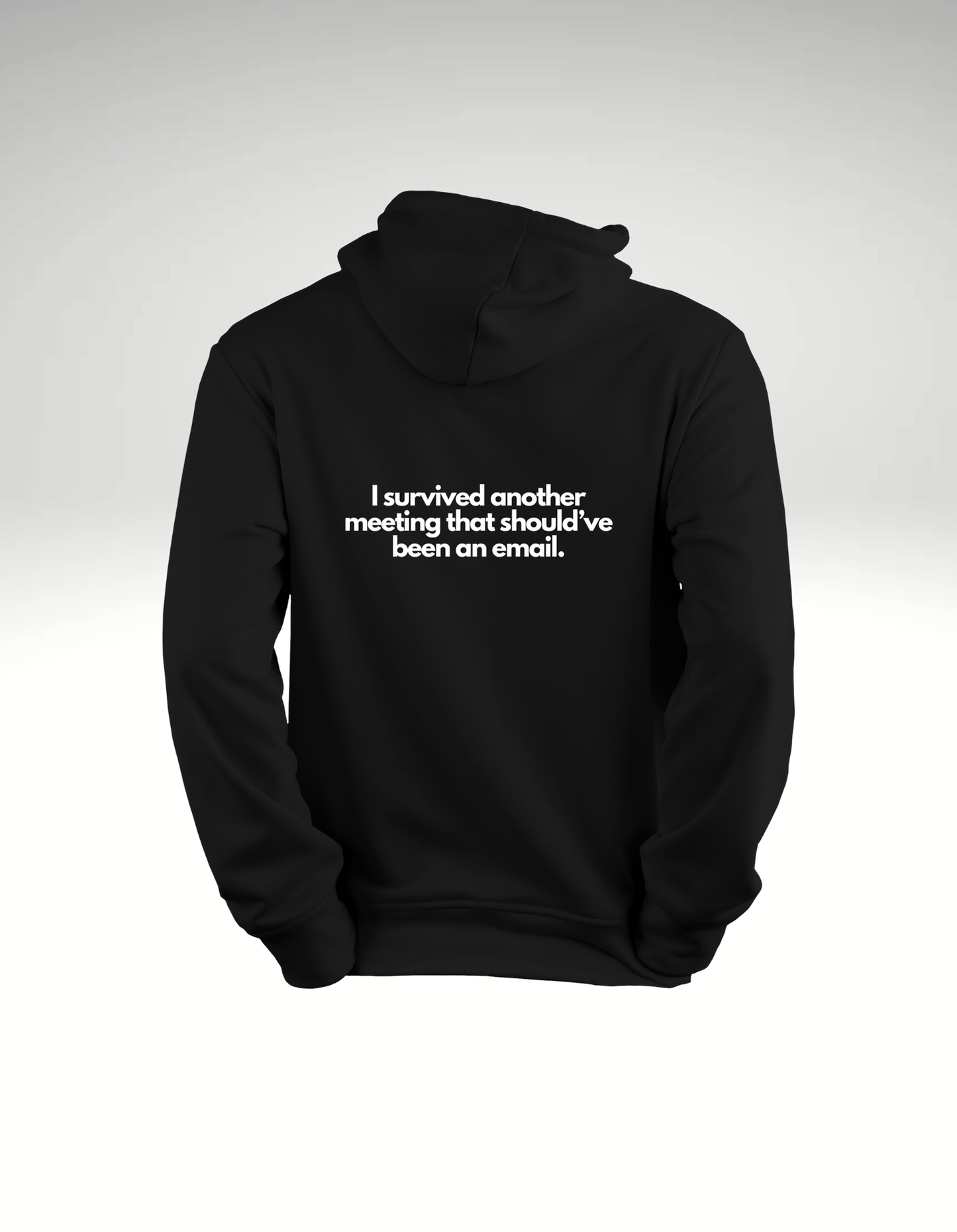 I survived another meeting - Hoodie
