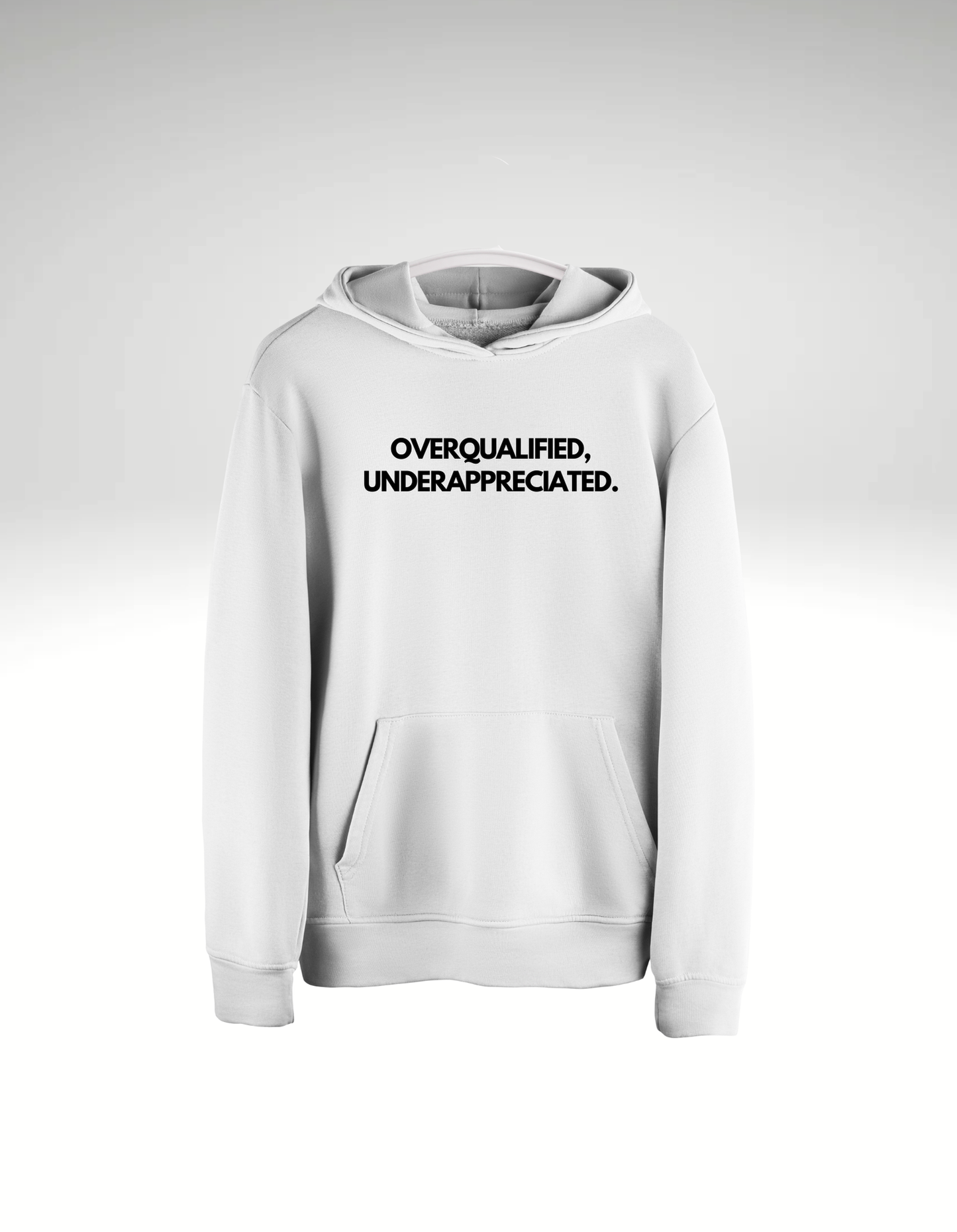 Overqualified & under appreciated - Hoodie