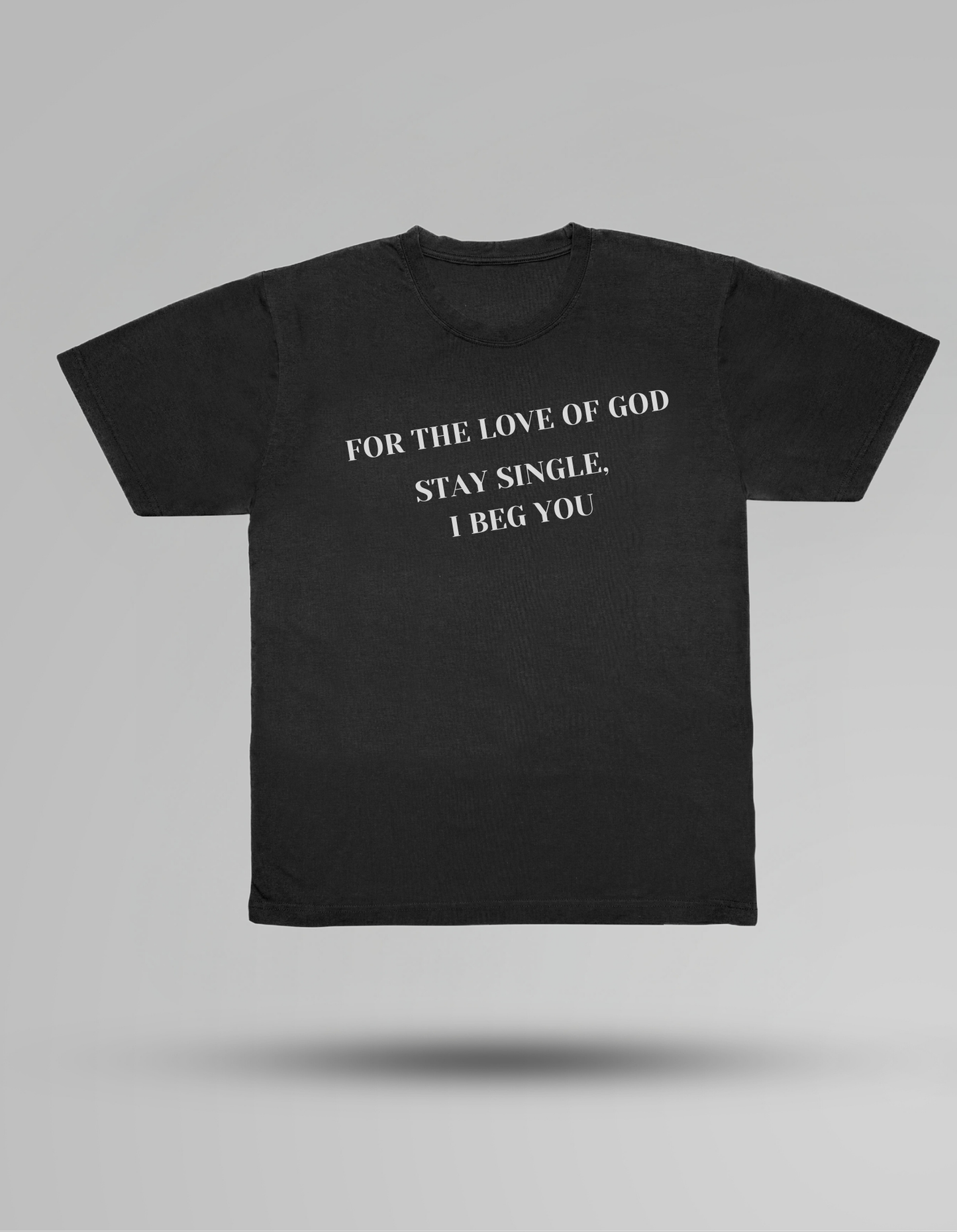 Stay Single - T-shirt