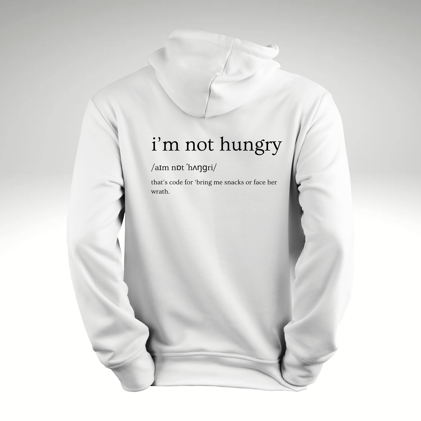 "I'm not hungry"- women's definition Hoodie