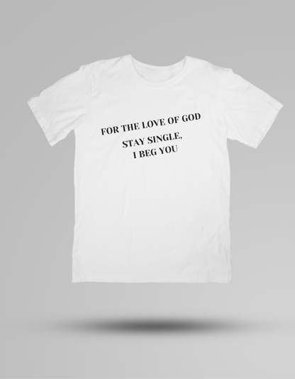 Stay Single - T-shirt