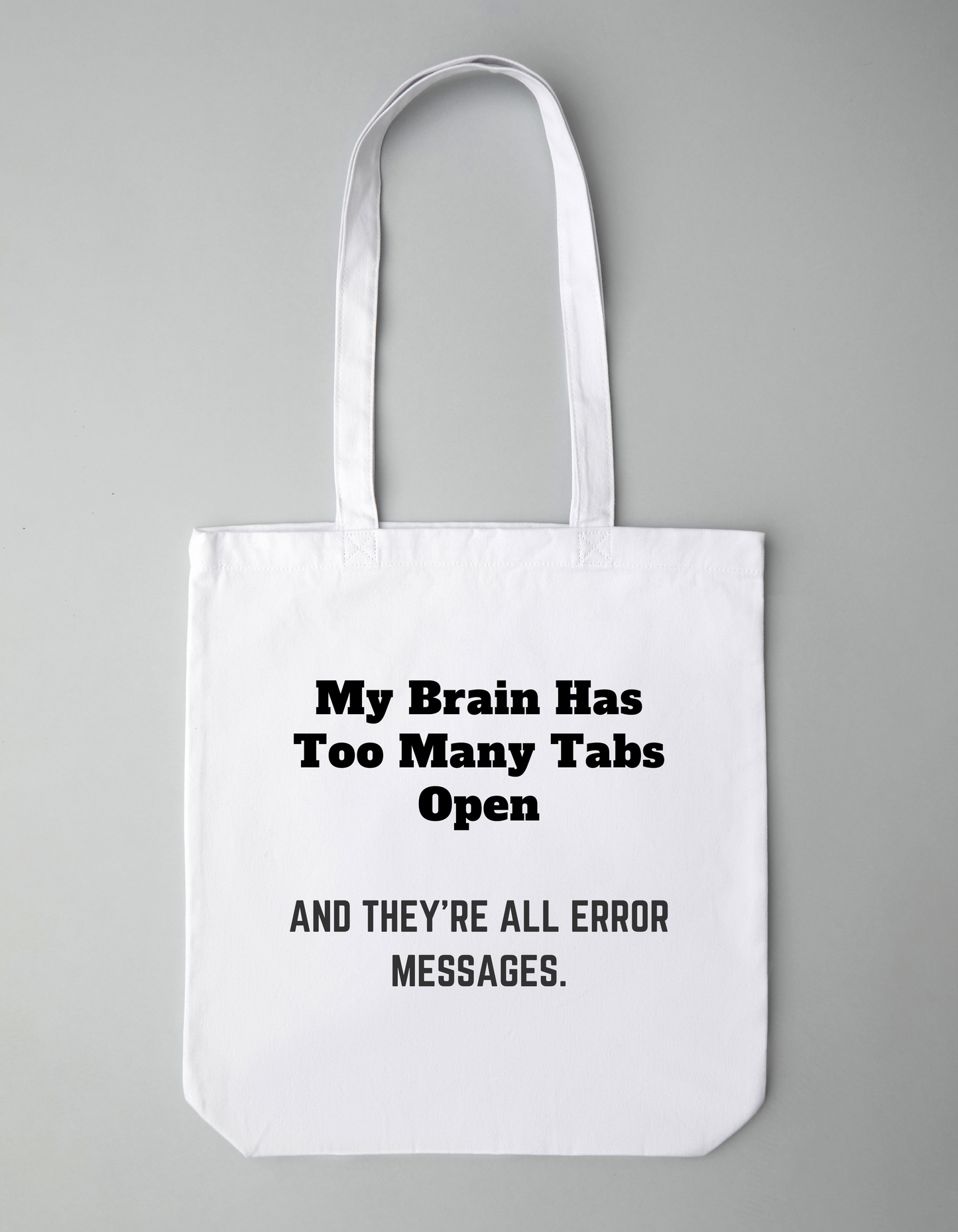 My Brain Has Too Many Tabs Open - Tote bag