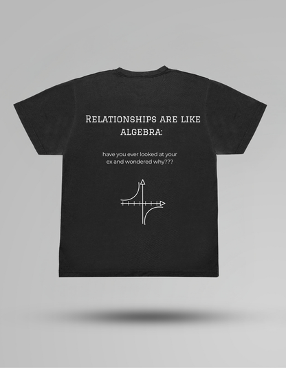 Relationships Are Like Algebra - T-shirt