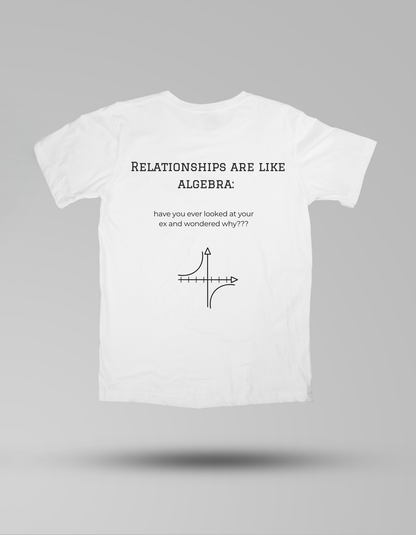 Relationships Are Like Algebra - T-shirt