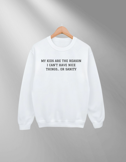 My kids are the reason - Sweatshirt