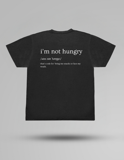 I’m not hungry! - T-shirt