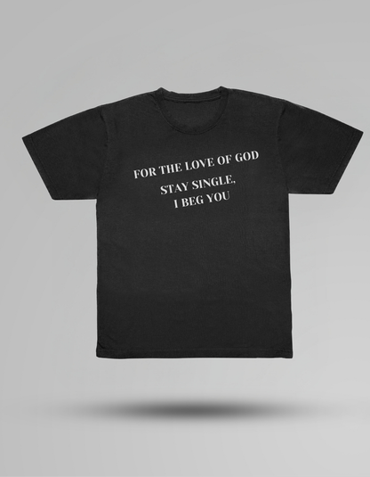 Stay Single - T-shirt