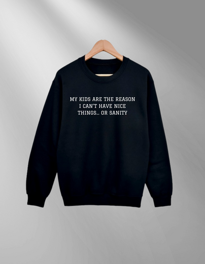 My kids are the reason - Sweatshirt